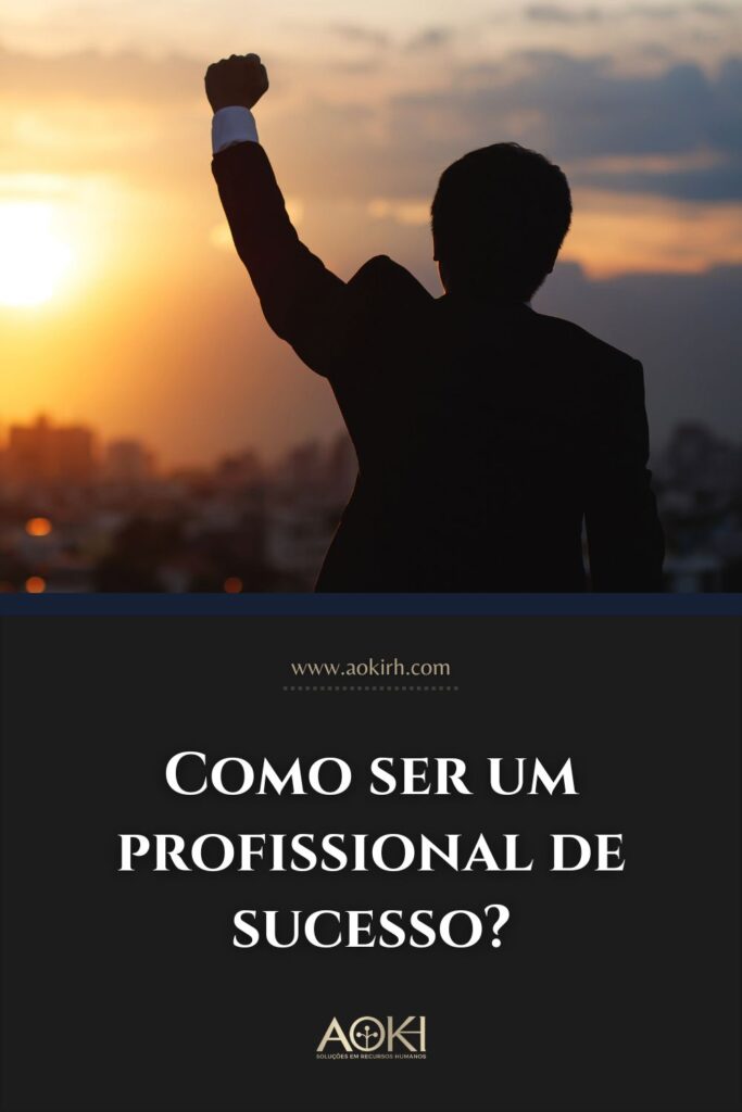Como ser um profissional de sucesso?