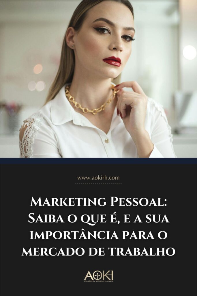 Marketing Pessoal – Saiba o que é, e a sua importância para o mercado de trabalho