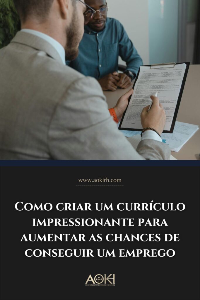 Como criar um currículo impressionante para aumentar as chances de conseguir um emprego