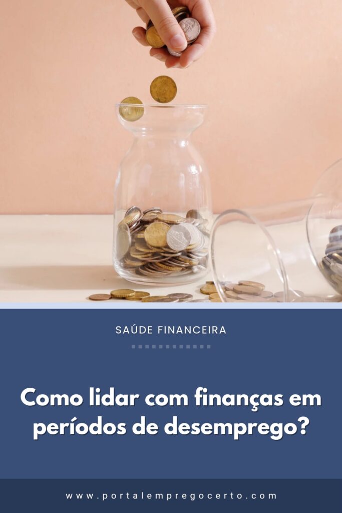 Como lidar com finanças em períodos de desemprego?