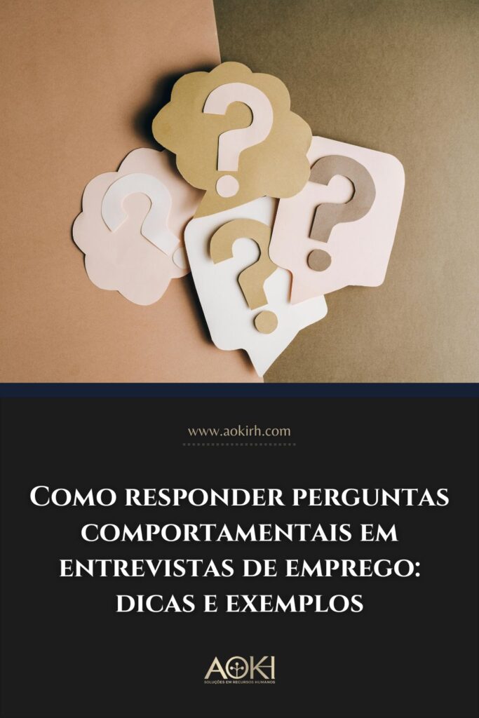 Como responder perguntas comportamentais em entrevistas de emprego: dicas e exemplos