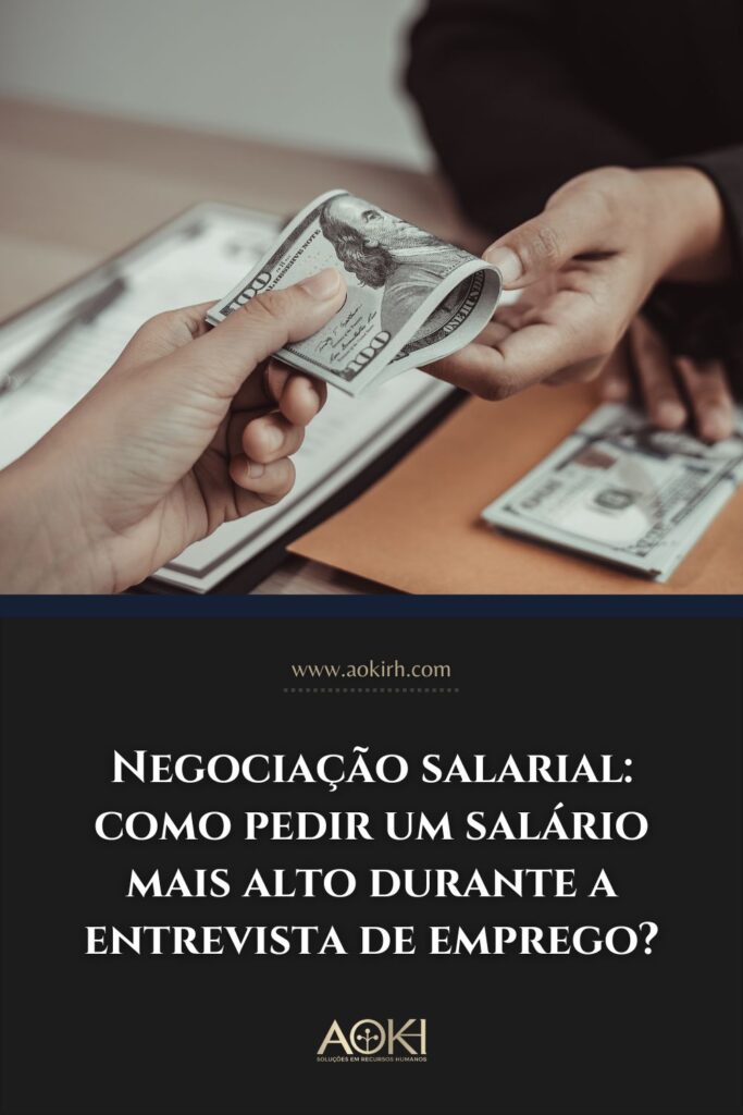 Negociação salarial: como pedir um salário mais alto durante a entrevista de emprego?
