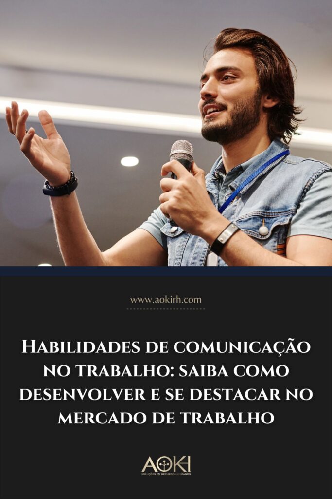 Habilidades de comunicação no trabalho: saiba como desenvolver e se destacar no mercado de trabalho