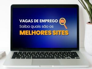 Leia mais sobre o artigo Melhores sites de emprego: Saiba onde encontrar as melhores oportunidades de trabalho na internet