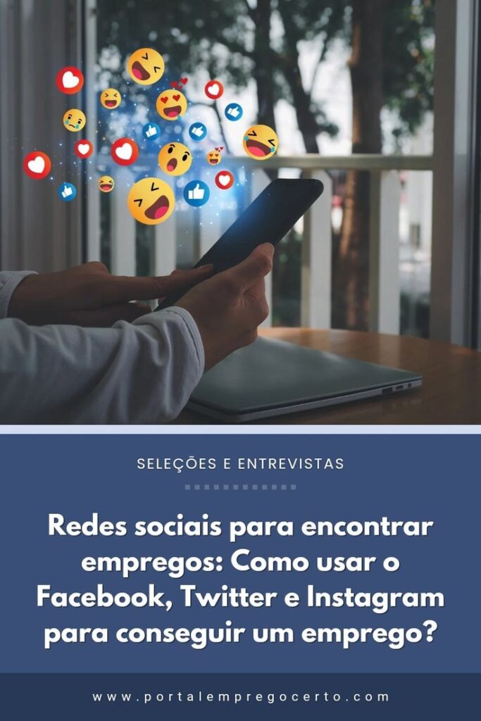 Redes sociais para encontrar empregos: como usar o Facebook, Twitter e Instagram para conseguir um emprego?
