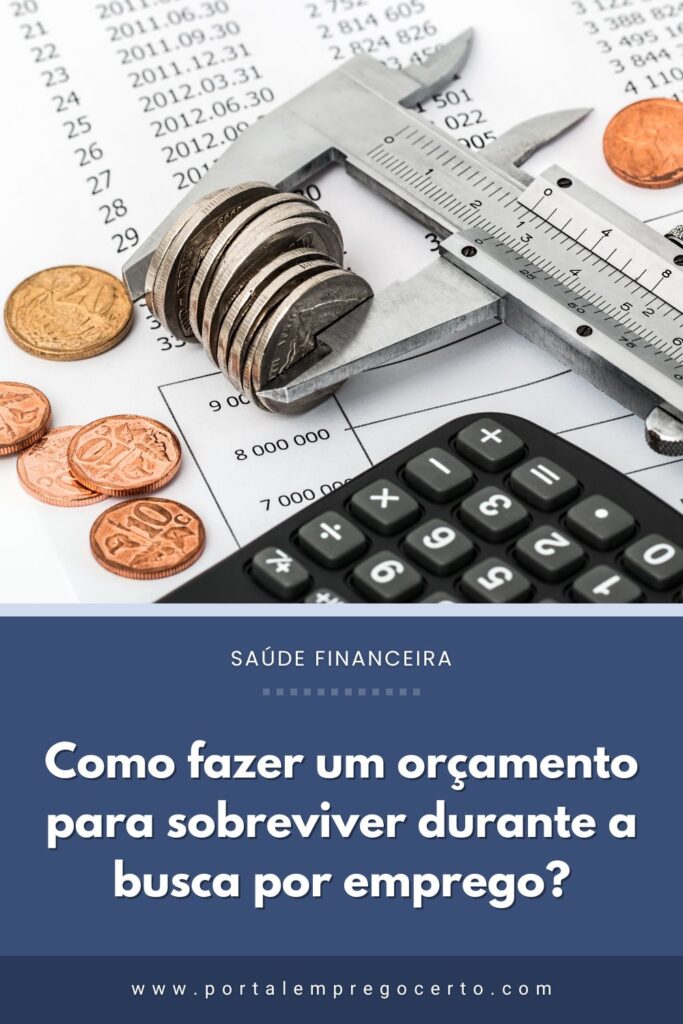 Como fazer um orçamento para sobreviver durante a busca por emprego?