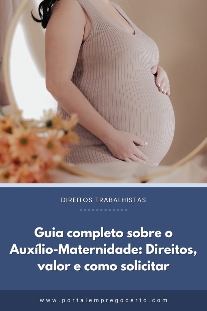 Guia completo sobre o Auxílio-Maternidade: Direitos, Valor e Como Solicitar