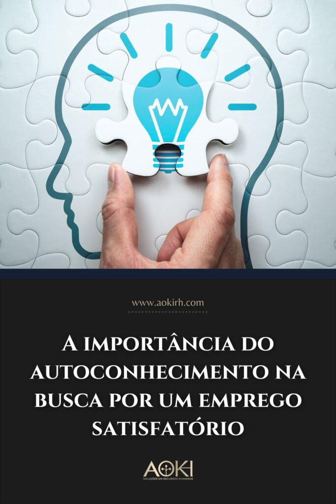 A importância do autoconhecimento na busca por um emprego satisfatório