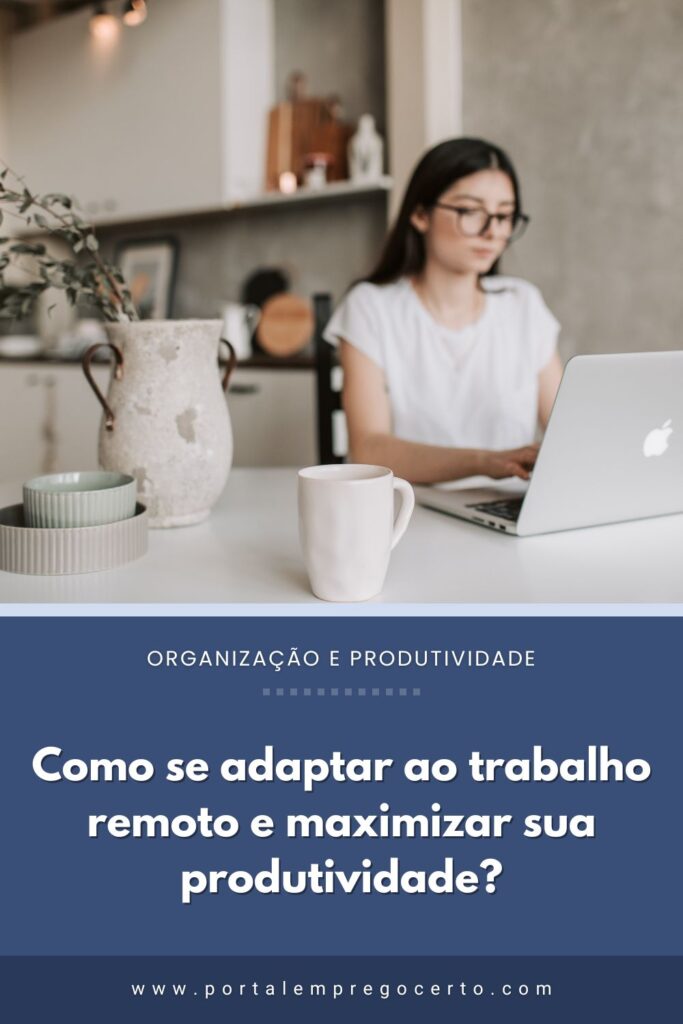 Como se adaptar ao trabalho remoto e maximizar sua produtividade?