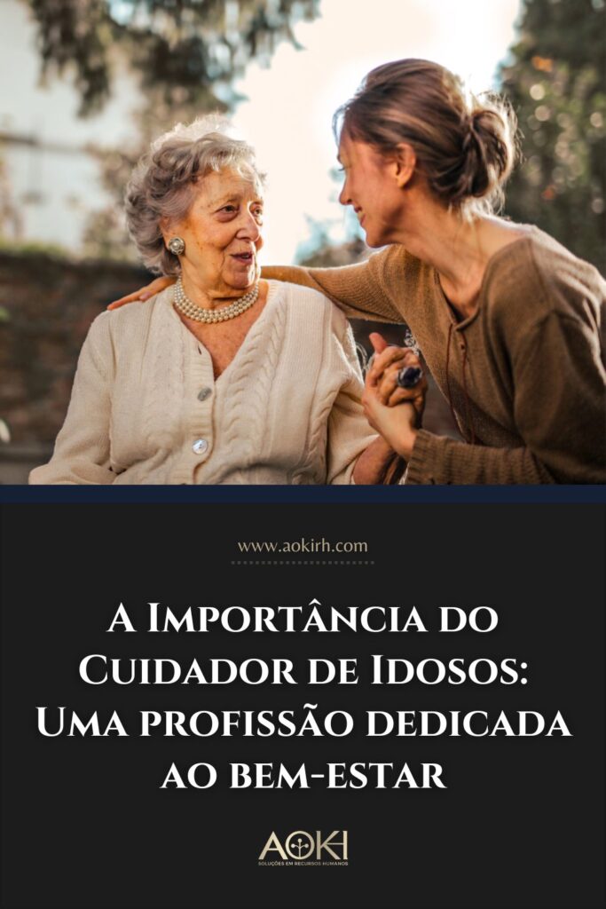 A Importância do Cuidador de Idosos: Uma profissão dedicada ao bem-estar