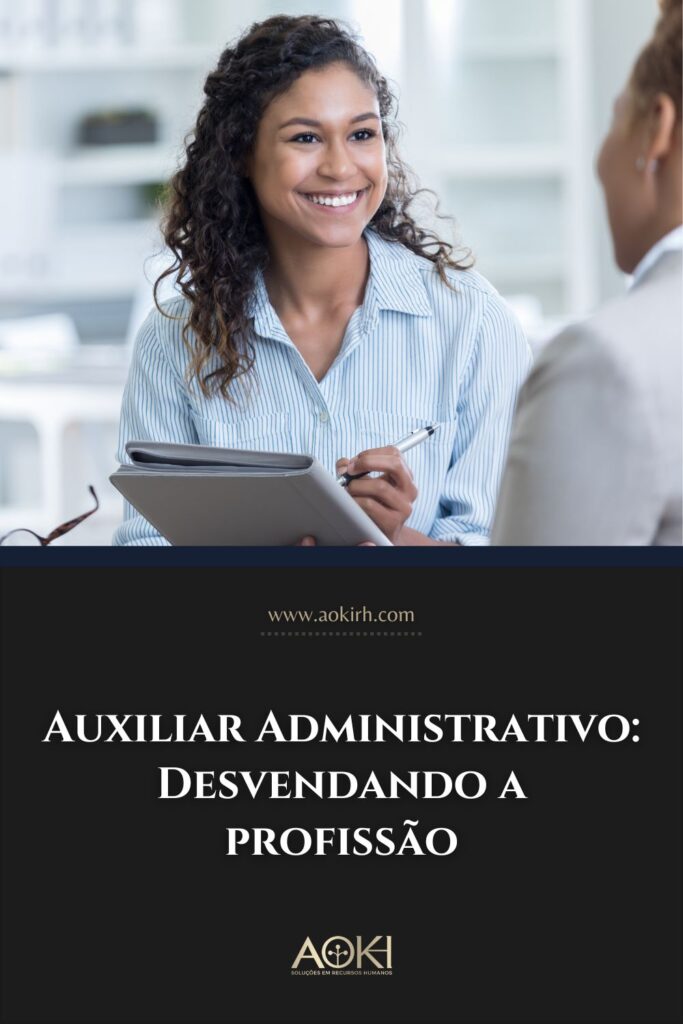 Auxiliar Administrativo: Desvendando a profissão