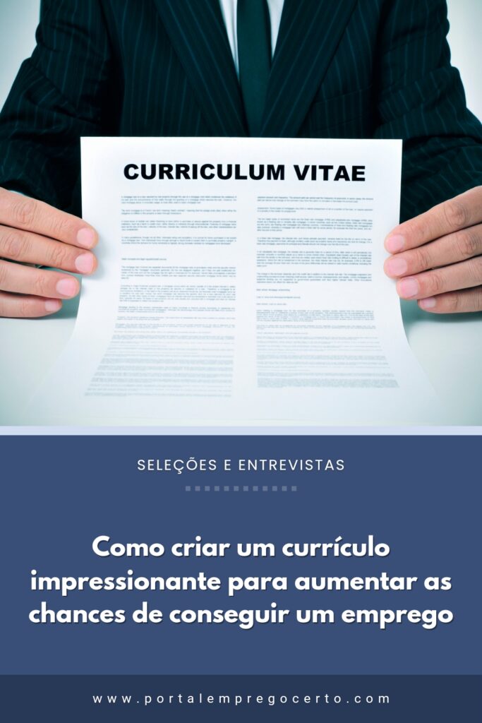 Como criar um currículo impressionante para aumentar as chances de conseguir um emprego