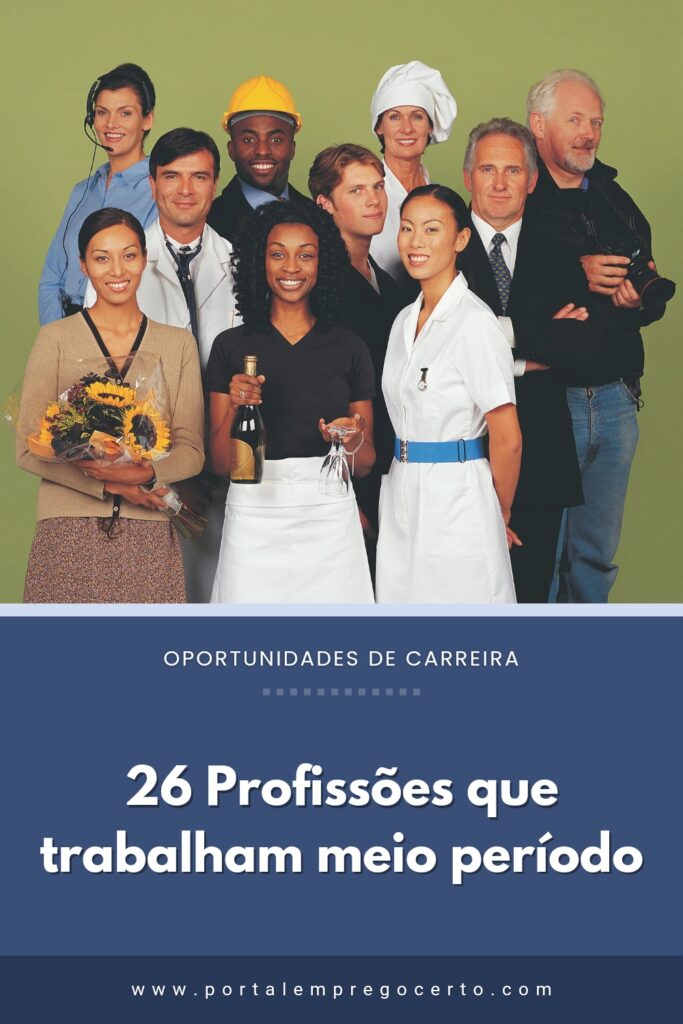 26 Profissões que trabalham meio período