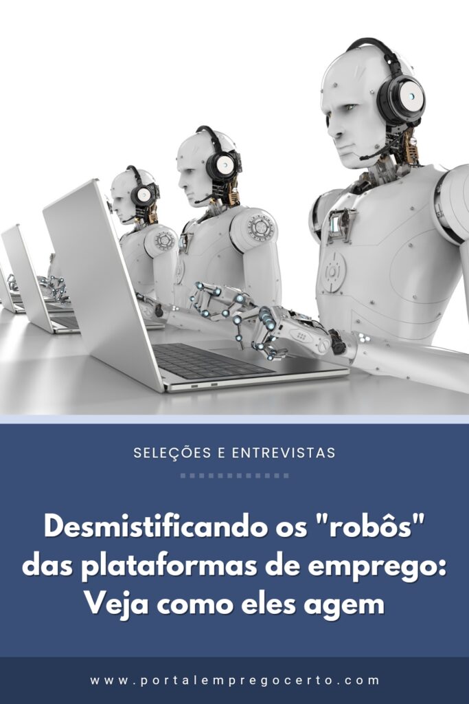 Desmistificando os "robôs" das plataformas de emprego: Veja como eles agem