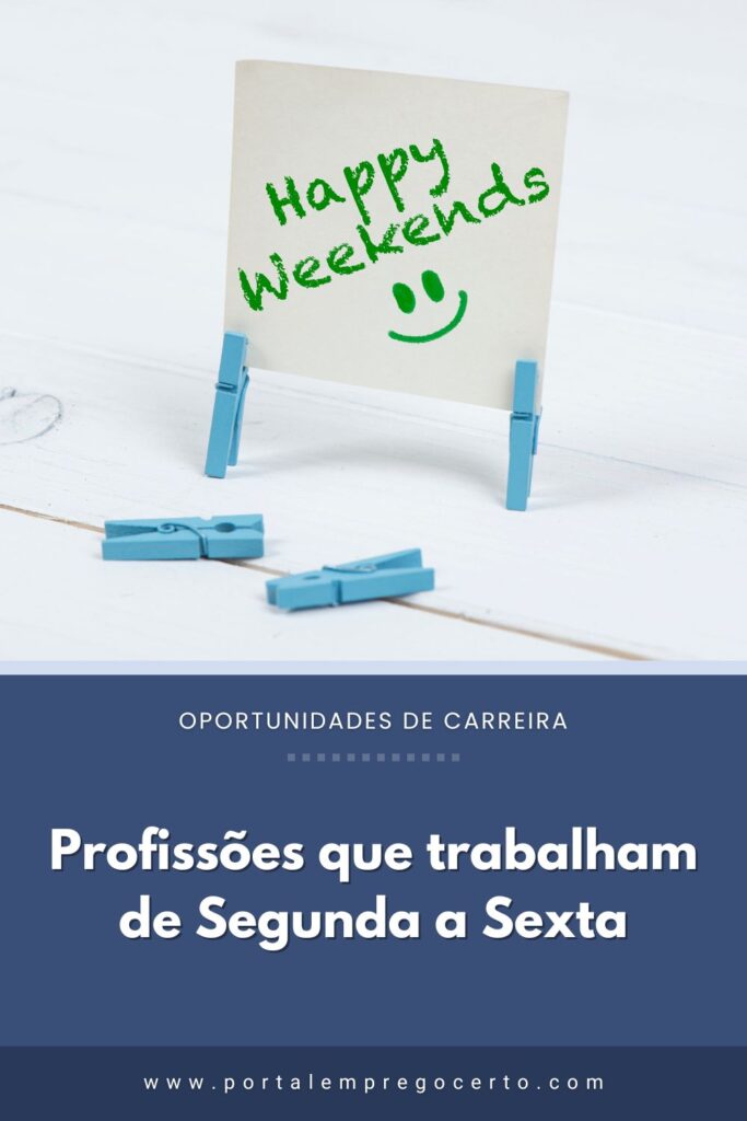 Profissões que trabalham de Segunda a Sexta