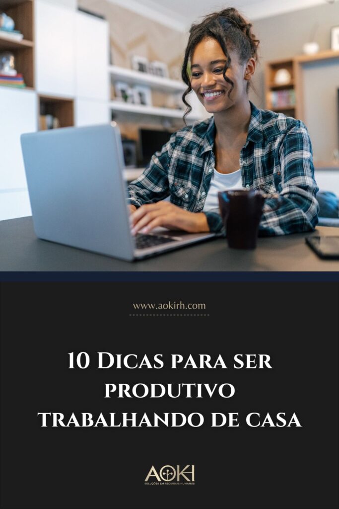 10 Dicas para ser produtivo trabalhando de casa