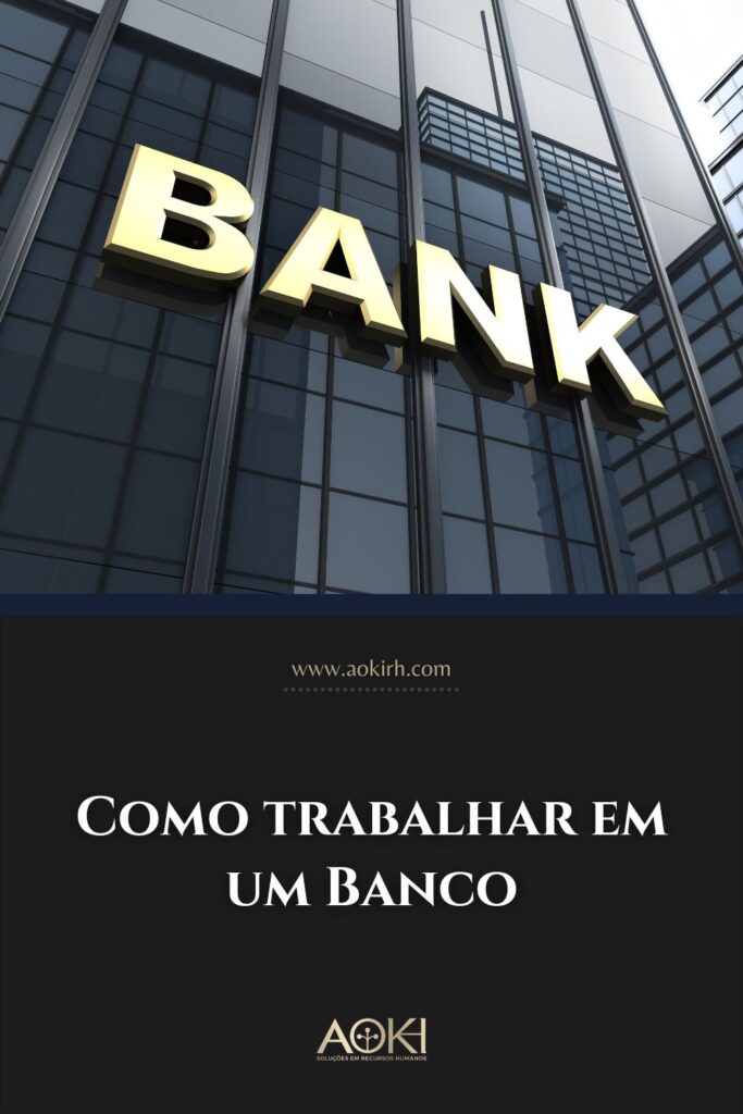 Como trabalhar em um Banco