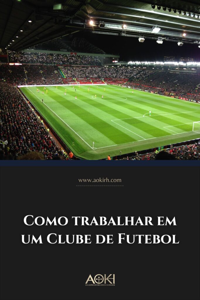 Como trabalhar em um Clube de Futebol
