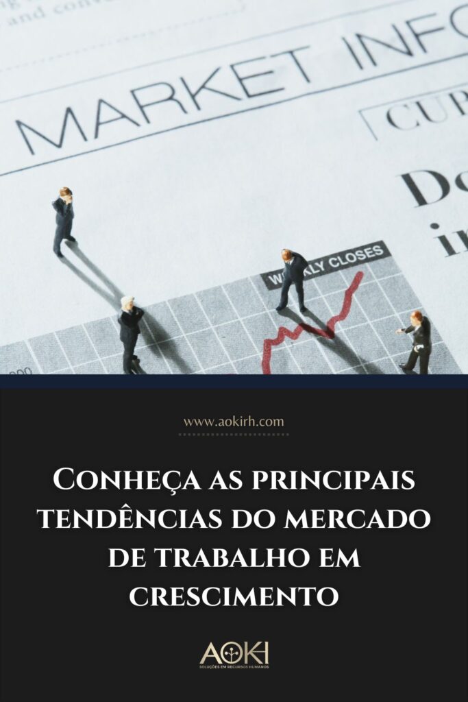 Conheça as principais tendências do mercado de trabalho em crescimento