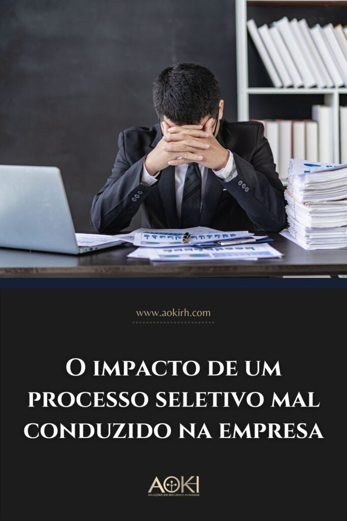 O impacto de um processo seletivo mal conduzido na empresa