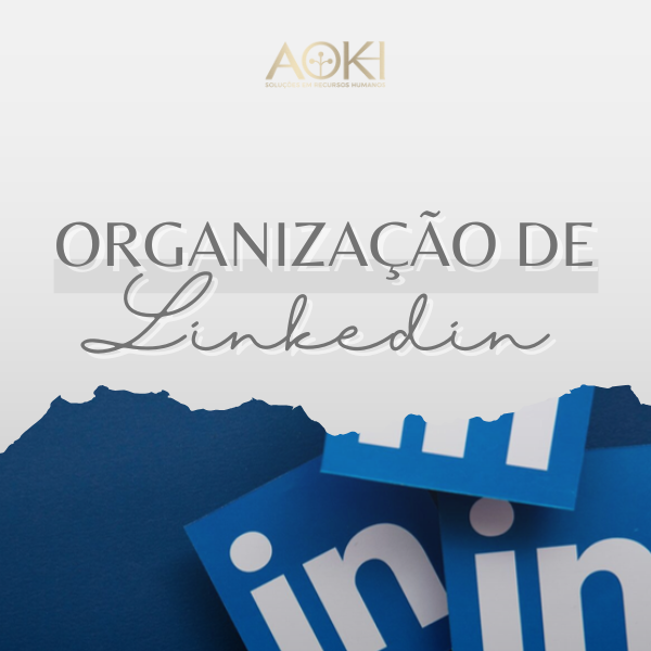 Organização de Linkedin - Aoki RH