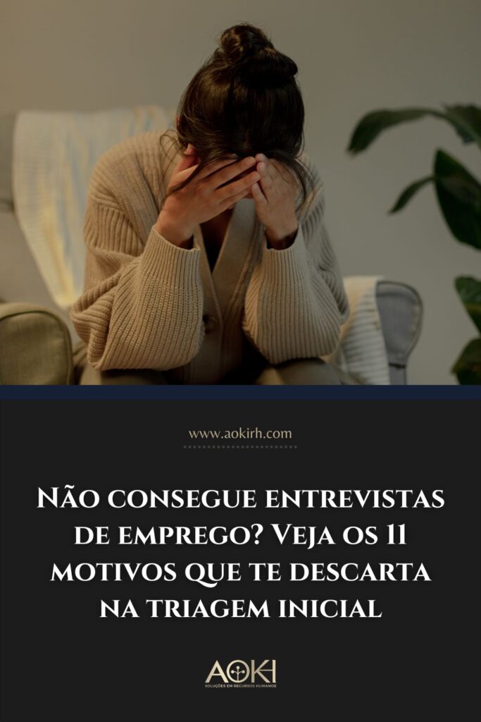 Não consegue entrevistas de emprego? Veja os 11 motivos que te descarta na triagem inicial