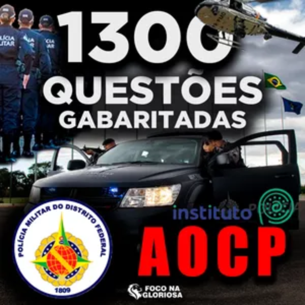 1300 Questões Gabaritadas Atualizadas para Policia Militar do Distrito Federal - Questões da Banca AOCP - PMDF 2023