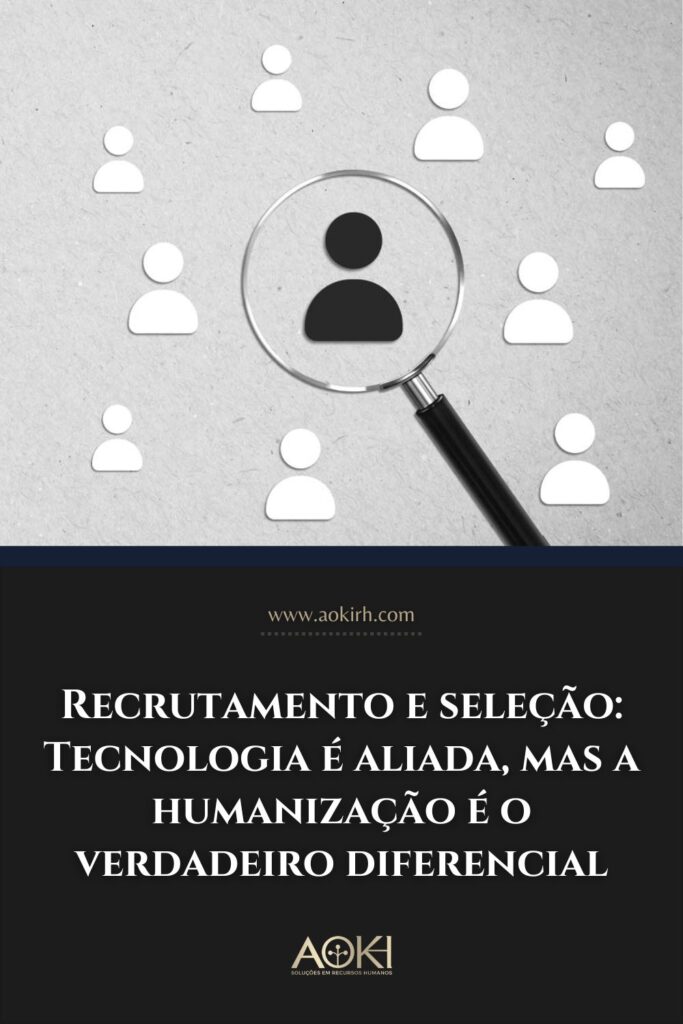 Recrutamento e seleção: Tecnologia é aliada, mas a humanização é o verdadeiro diferencial