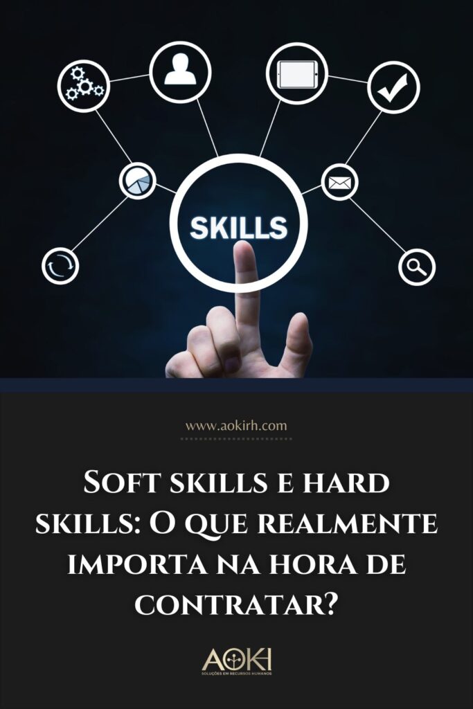 Soft skills e hard skills: O que realmente importa na hora de contratar?