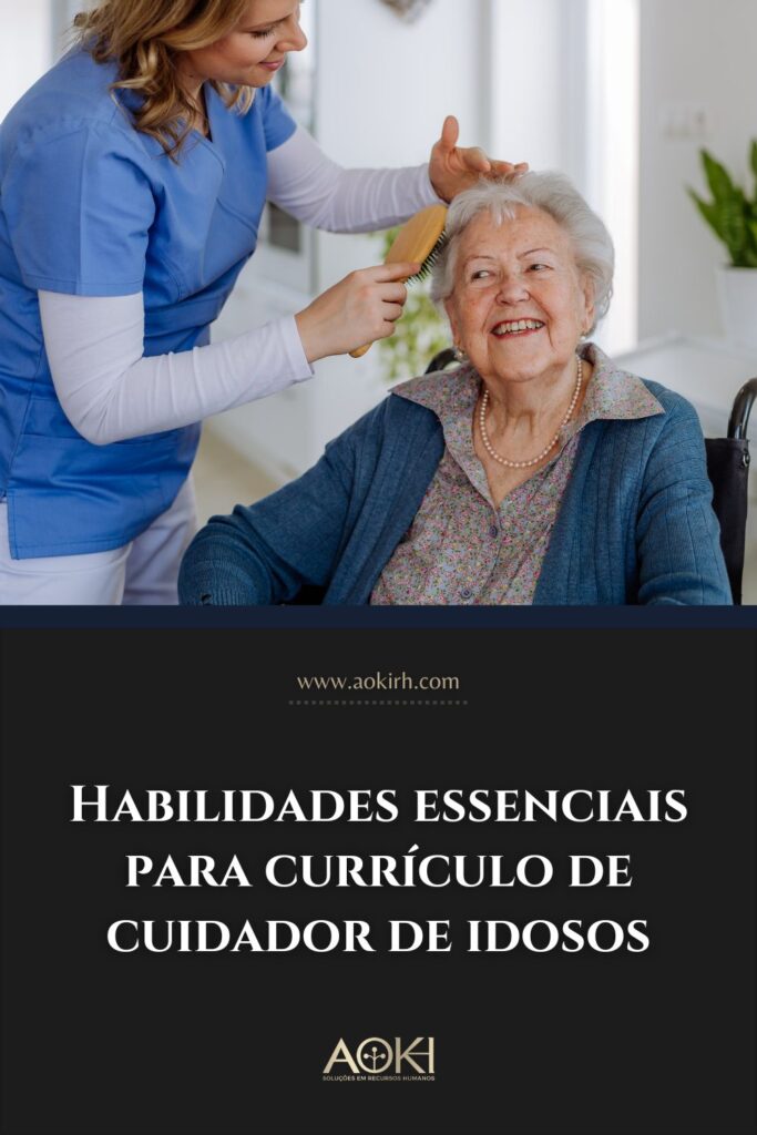 Habilidades essenciais para currículo de cuidador de idosos