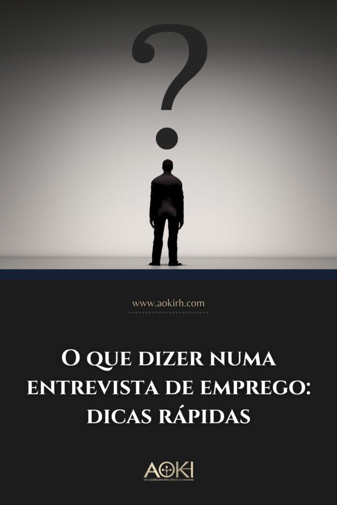 O que dizer numa entrevista de emprego: dicas rápidas